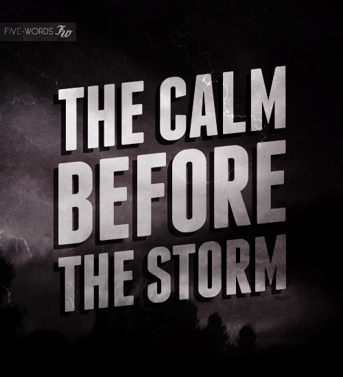 calm before storm gif